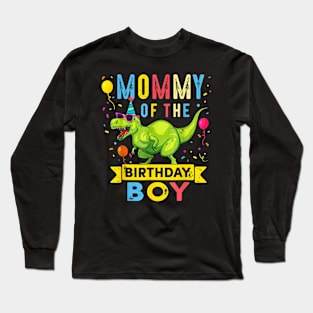 Mommy Of The Birthday Boy T-Rex Dinosaur Birthday Party Long Sleeve T-Shirt